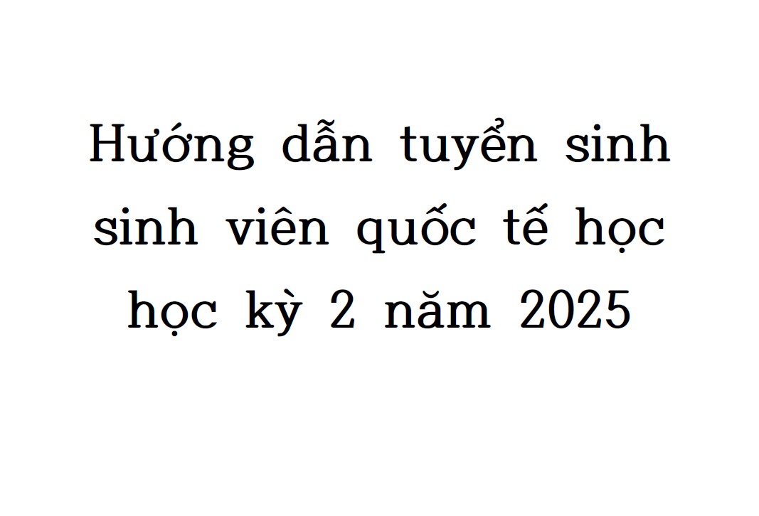 Hướng dẫn tuyển sinh sinh viên quốc tế học  học kỳ 2 năm 2025 대표이미지